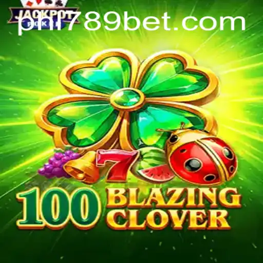 Discover the Thrilling World of 100BlazingClover: An Exciting Gaming Experience
