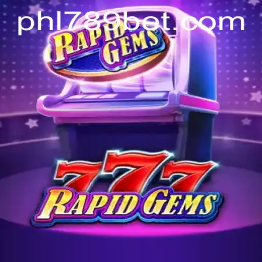 Unveiling RapidGems777: The Exciting New Adventure in the Gaming World with PHL789